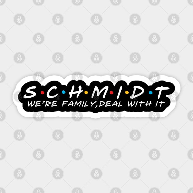 The Schmidt Family Schmidt Surname Schmidt Last name Sticker by TeeLogic